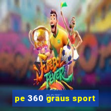 pe 360 graus sport